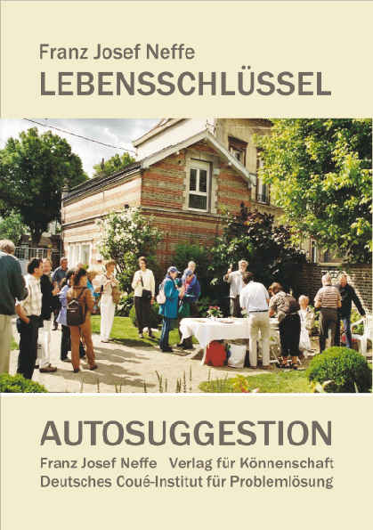 F.J.
Neffe: Lebensschlüssel Autosuggestion